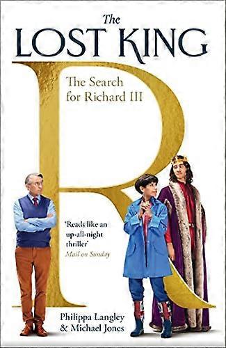 The Lost King: The Search for Richard III