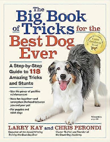 The Big Book of Tricks for the Best Dog Ever: A Step by Step Guide to 118 Amazing Tricks and Stunts