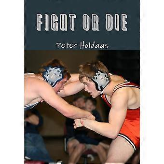 Fight Or Die - Peter Holdaas - Paperback - en Book