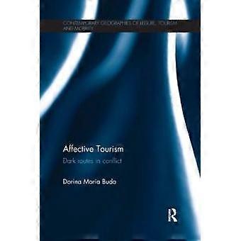 Affective Tourism Dark Routes In Conflict - Dorina Maria Buda
