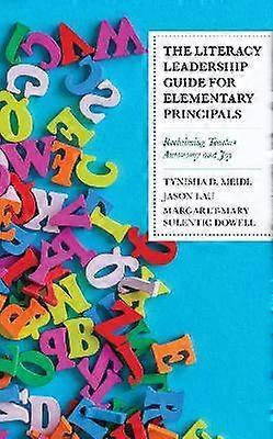 The Literacy Leadership Guide for Elementary Principals