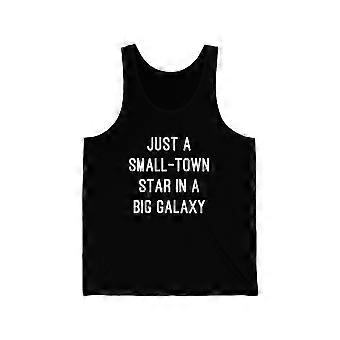 Just a Small-Town Star in a Big Galaxy Unisex Tank Top