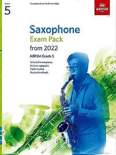 Saxophone Exam Pack from 2022, ABRSM Grade 5: Selected from the syllabus from 2022. Score & Part, Audio Downloads, Scales & Sight-Reading (ABRSM Exam Pieces)