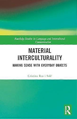 Material Interculturality: Making Sense with Everyday Objects