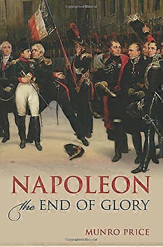 Napoleon: Slutet av härlighet