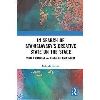 På jakt efter Stanislavskijs kreativa tillstånd på scenen: med en praktik som fallstudie