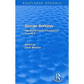 George Berkeley (Routledge Revivals): Achttiende-eeuwse reacties: Deel II (Routledge Revivals)
