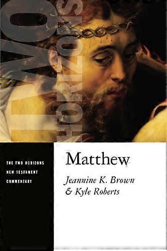 Matthew (The Two Horizons New Testament Commentary)