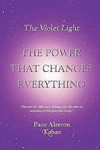 The Violet Light, the Power That Changes Everything
