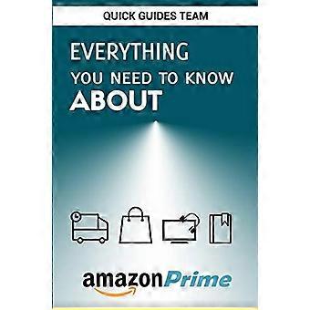 Alt du trenger å vite om Amazon Prime: Tips og triks for å få mest mulig ut av Amazon Prime-medlemskapet ditt