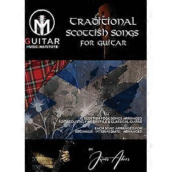 Canciones tradicionales escocesas para guitarra: 12 canciones populares escocesas arregladas para guitarra acústica, fingerstyle y clásica, cada canción arreglada para principiantes.
