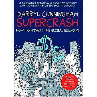 Supercrash: Hoe om te kapen van de wereldeconomie