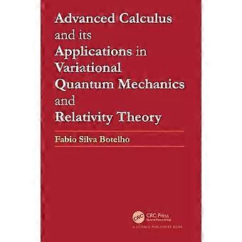 Advanced Calculus And Its Applications In Variational Quantum Mechanics And Rela - Fabio Silva Botelho