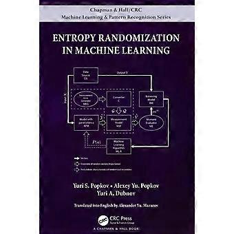 Entropy Randomization In Machine Learning - Yuri S. Popkov