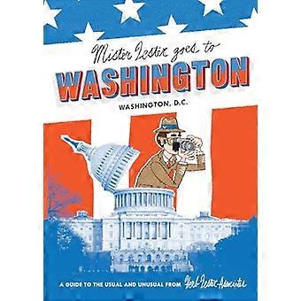 Mister Lester Goes to Washington: A Guide to the Usual & Unusual
