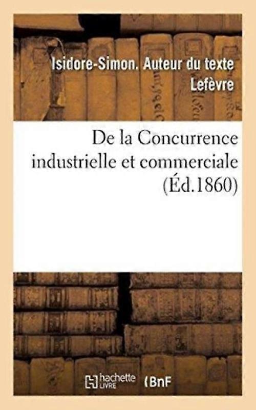 De La Concurrence Industrielle Et Commerciale
