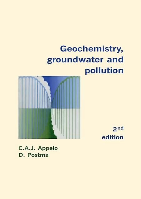 Geochemistry Groundwater And Pollution by Postma & Dieke Technical University of Denmark & Lyngby & Denmark Paperback Book