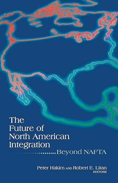 The Future Of North American Integration Paperback Book