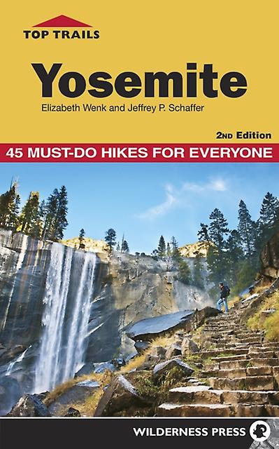 Top Trails Yosemite by Jeffrey Schaffer Paperback Book