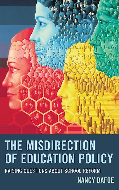 The Misdirection Of Education Policy by Nancy DaFoe Paperback Book