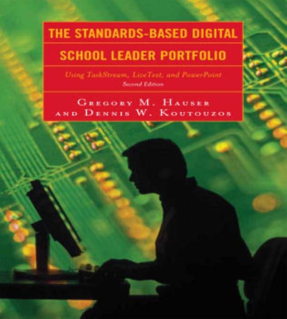 The Standardsbased Digital School Leader Portfolio by Dennis W. Koutouzos Paperback