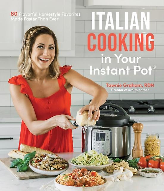Italian Cooking In Your Instant Pot by Tawnie Graham Paperback Book