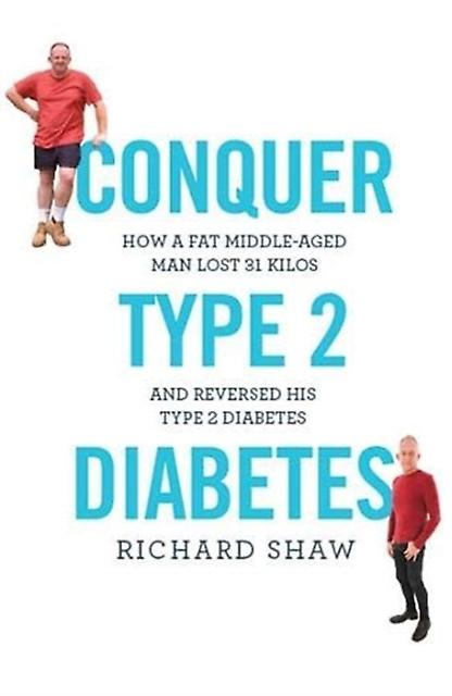 Conquer Type 2 Diabetes by Richard Shaw Paperback