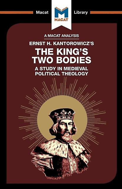An Analysis Of Ernst H. Kantorwiczs The Kings Two Bodies by Simon Thomson Paperback Book