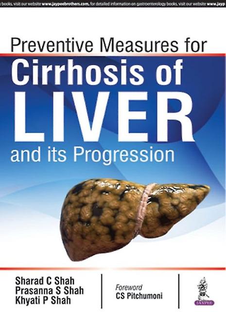 Prevention Measures For Cirrhosis Of Liver And Its Progression by Khyati P Shah Paperback Book