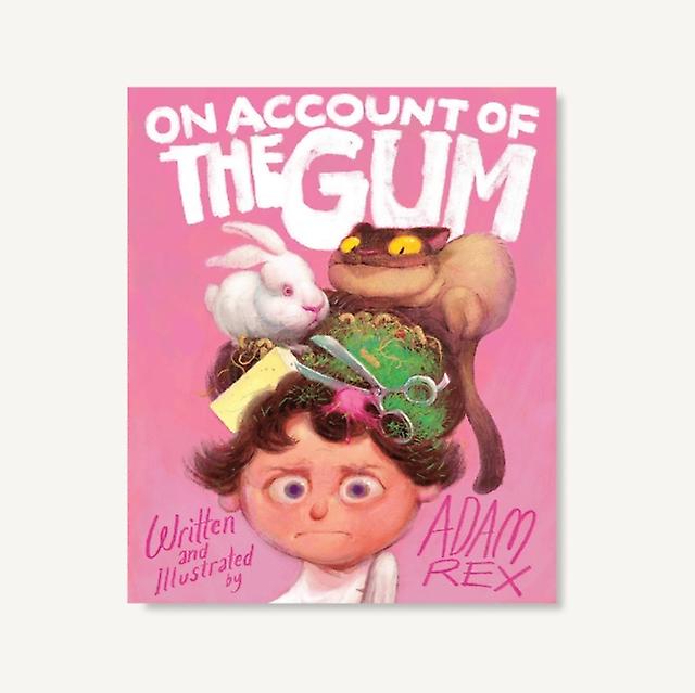 On Account Of The Gum by Adam Rex Hardback Book