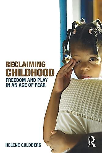 Reclaiming Childhood by Guldberg & Helene The Open University & UK Paperback