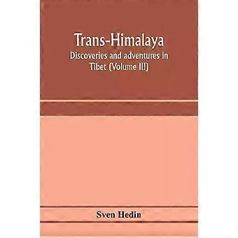 Trans-Himalaya ontdekkingen en avonturen in Tibet, deel III - Sven Hedin
