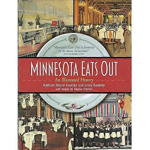 Minnesota Eats Out: an Illustrated History
