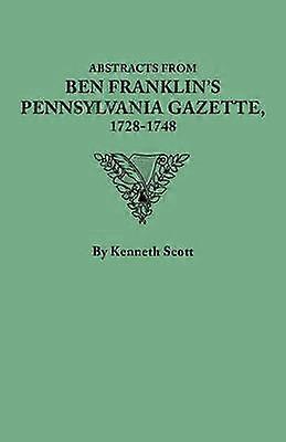 Abstracts from Ben Franklin's Pennsylvania Gazette 17281748
