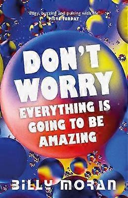 Don't Worry Everything Is Going To Be Amazing