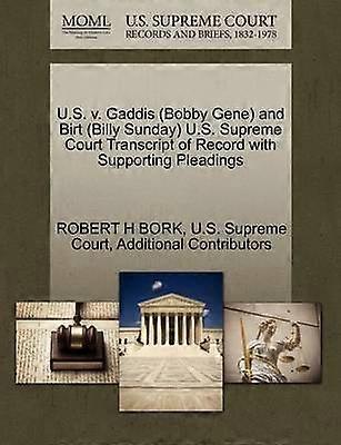 US v Gaddis Bobby Gene and Birt Billy Sunday US Supreme Court Transcript of Record with Supporting Pleadings