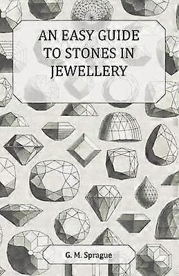 An Easy Guide to Stones in Jewellery