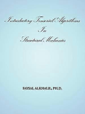 Introductory Tensorial Algorithms In Structural Mechanics
