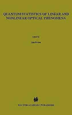 Quantum Statistics of Linear and Nonlinear Optical Phenomena