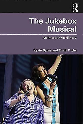 The Jukebox Musical: An Interpretive History