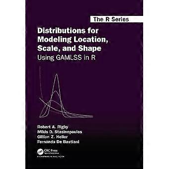 Distributions For Modeling Location Scale And Shape Using Gamlss In R - Robert A. Rigby