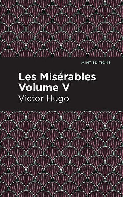 Les Miserables Volume V by Victor Hugo Paperback