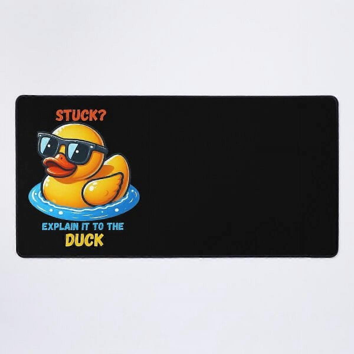 A NEW Stuck? explain it to the duck Desk Mat
