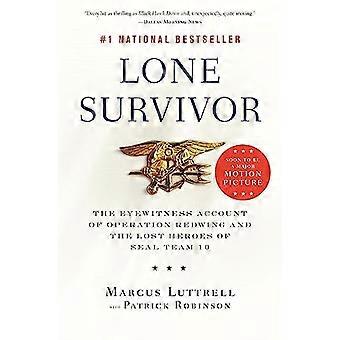 Lone Survivor: øyenvitneberetningen om Operation Redwing og de tapte heltene i Seal Team 10