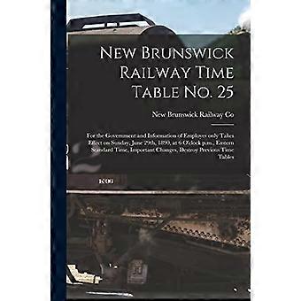 New Brunswickin rautatien aikataulu nro 25 [mikroformaatti]: Hallitukselle ja tiedoksi vain työntekijöille. Voimassa sunnuntaina 29. kesäkuuta 1890 klo