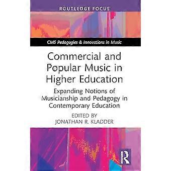 Kommerzielle und populäre Musik in der Hochschulbildung: Erweiterung des Verständnisses von Musikalität und Pädagogik in der zeitgenössischen Bildung (CMS-Pädagogik und Innovation)