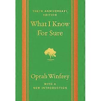 What I Know For Sure -  Tenth Anniversary Edition