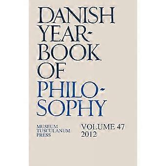 Danish Yearbook of Philosophy: Volume 47