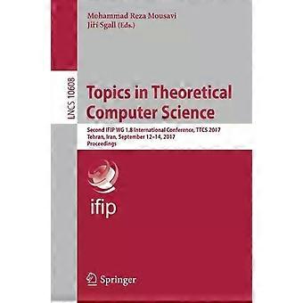 Topics In Theoretical Computer Science Second Ifip Wg 1.8 International Conferen - Springer Nature B.V