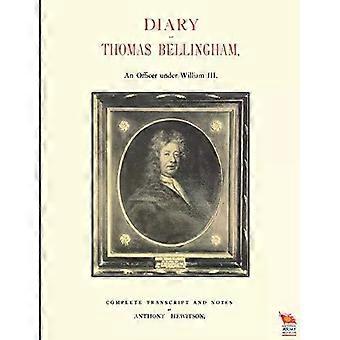 Thomas Bellinghamans dagbok, officer under Vilhelm III - Anthony Hewitson